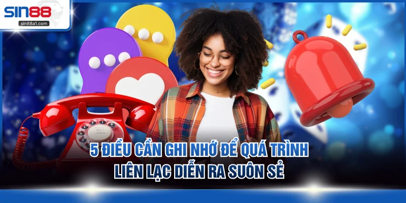5 điều cần ghi nhớ để quá trình liên lạc diễn ra suôn sẻ